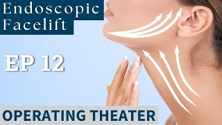 What is Endoscopic Facelift? - Operating Theater Ep.12