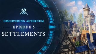 Discovering Aeternum: Episode 5 - Settlements