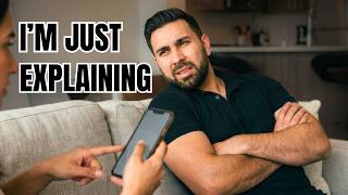 Why I M Just Explaining Is Making Everything Worse