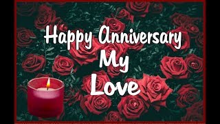 Happy Anniversary My Love...