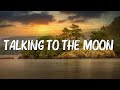 Talking to the Moon - Bruno Mars (Lyrics)