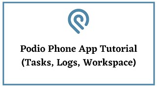 Podio Phone App Overview and Tutorial (Tasks, Logs, Workspace)