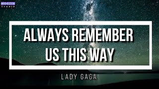Always remember Us This way - Lady Gaga (Lyrics Video)