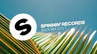 Spinnin' Records Ibiza Mix 2017
