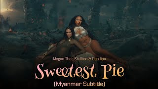 Sweetest Pie - Megan Thee Stallion & Dua Lipa [ Myanmar Subtitle]
