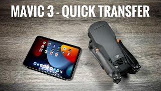 DJI Mavic 3 Quick Transfer - New Feature