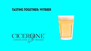 Tasting Together: Witbier with Master Cicerone Pat Fahey