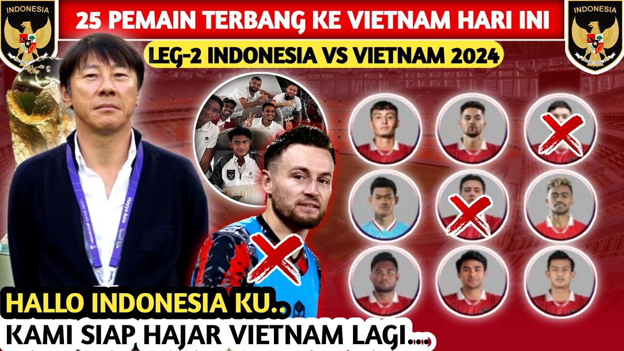 RESMI BERANGKAT HARI INI, DAFTAR 25 PEMAIN INDONESIA VS VIETNAM LEG 2 ...