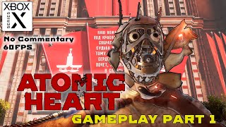 Atomic Heart FULL Gameplay Walkthrough [60FPS XBOX SERIES X] - No Commentary PART 1 #atomicheart #yt