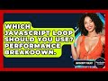 Which JavaScript Loop Should You Use? Performance Breakdown. - JavaScript Toolkit