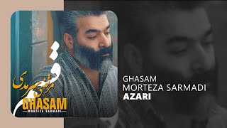 Morteza Sarmadi - Ghasam - Azari - آهنگ آذری از آلبوم قسم مرتضی سرمدی