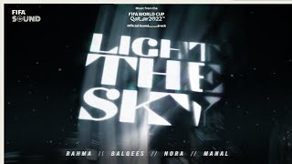 Light The Sky with Nora Fatehi Balqees Rahma Riad Manal RedOne FIFA World Cup 2022 Soundtrack