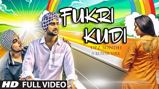 "Fukri Kudi" Full Video Song | Money Sondh Ft. Kuwar Virk | New Punjabi Song