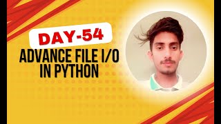 Python File I/O Tutorial | Read and Write Files Easily | Day 54 of 100 Days of Python