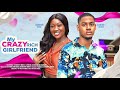 MY CRAZY RICH GIRLFRIEND PART 2 - CHINENYE NNEBE, CLINTON JOSHUA, latest 2024 nigerian movie