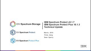 IBM Spectrum Protect 8.1.7 \u0026 Spectrum Protect Plus 10.1.3 -  What's new - Presentation