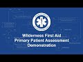 Primary Patient Assessment Demonstration - Wilderness First Aid