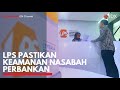 LPS Pastikan Keamanan Nasabah Perbankan | IDX CHANNEL