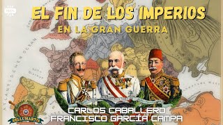 EL FIN DE LOS IMPERIOS EN LA GRAN GUERRA. Serie completa con Carlos Caballero Jurado