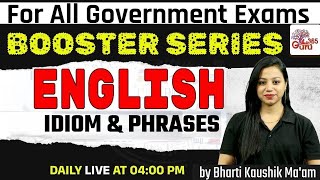 English for All Govt Exams 2024 | Booster Series by Bharti Mam | ⁠Idiom \u0026 Phrases