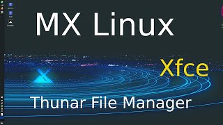 MX Linux -Xfce - tips for seniors on Thunar the File manager.