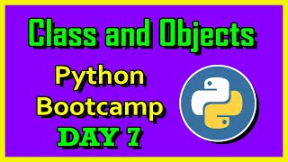 Classes and Objects Python | Day 7 Bootcamp Walk through