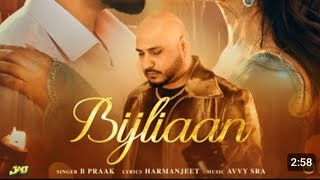 B Praak: Bijliaan New Panjabi song || Jay Randhawa| Latest Panjabi New Song||