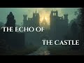 The Echo of the Castle | Haunting Medieval Ballad of Lost Glory