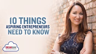 10 Things Aspiring Entrepreneurs Need to Know  | DreamBank