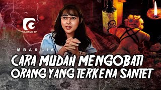 CARA MUDAH MENGOBATI ORANG YANG TERKENA SANTET - MBAK LIA