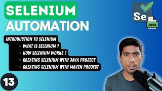 #13 - Introduction and getting started with Selenium Java - 2024 Series