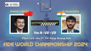 [2024 World Championship] Ván 8: Ding 0.5 - 0.5 Gukesh. Nhàm chán? Không! Họ hay theo một cách riêng