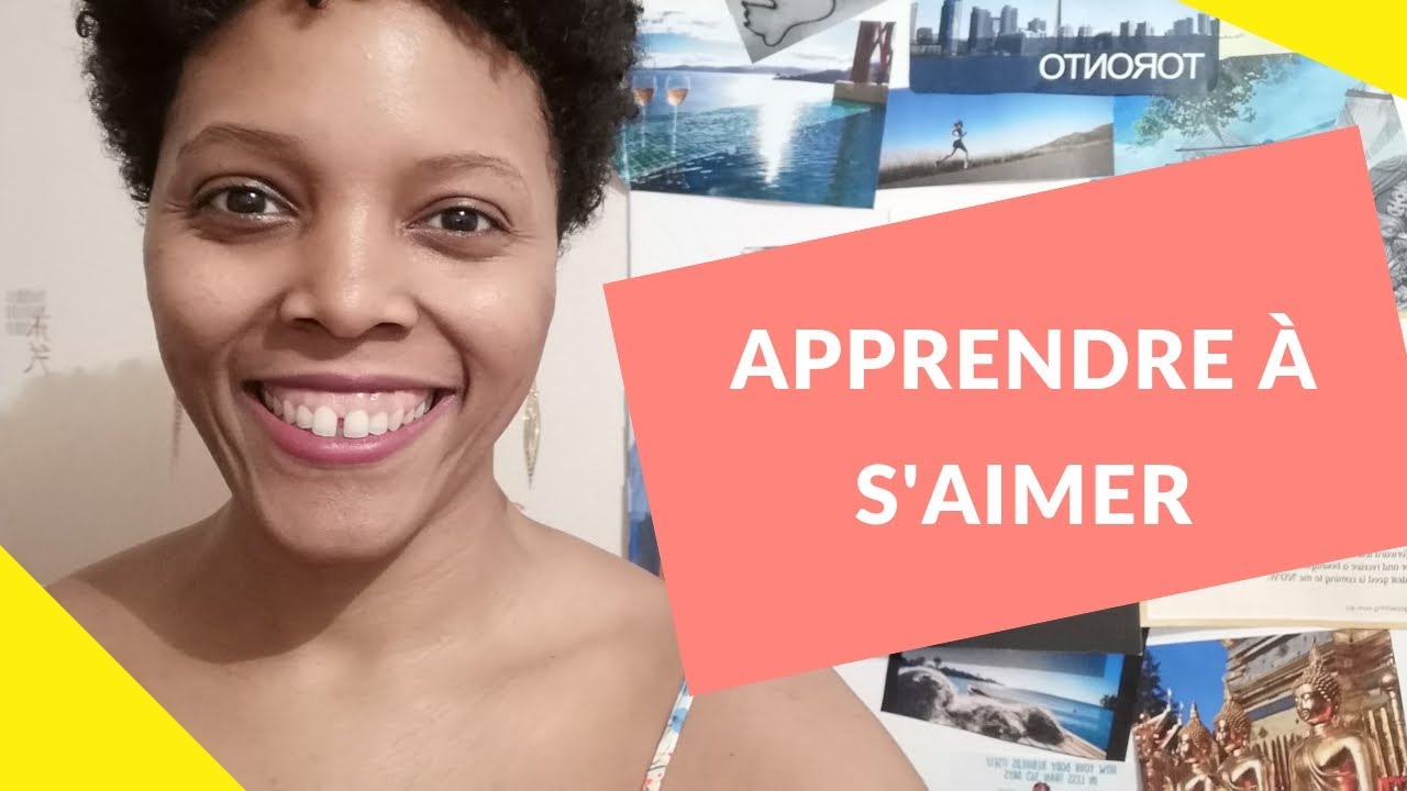 APPRENDRE À S'AIMER - 45/365 - YouTube