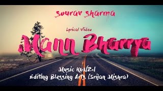 Mann Bharrya (Lyrical Video) Sourav Sharma I KUNZ-I I Srijan Mishra |
