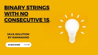 Binary strings with no consecutive 1s||Java Solution
