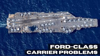 The Problem with US Navy Ford-Class Aircraft Carriers