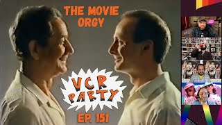 VCR Party Live Ep 151 - The Movie Orgy