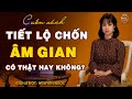 CUỐN SÁCH TIẾT LỘ CHỐN ÂM GIAN: NƠI NÀO TỘI NẶNG NHẤT? | NGUYÊN NGỌC | SỐNG ĐẸP RADIO