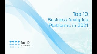 Top 10 Business Analytics Platforms in 2021