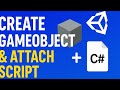 How to Create a GameObject & Attach a Script in Unity | Easy Beginner Tutorial