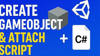 How to Create a GameObject & Attach a Script in Unity | Easy Beginner Tutorial