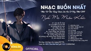 Nghe Mà Muốn Khóc 2019 - Nhạc Buồn Nhất | Nhạc Trẻ Tâm Trạng Buồn Lắm Em Ơi Hay Nhất 2019