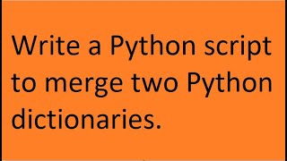 Write a Python script to merge two Python dictionaries.