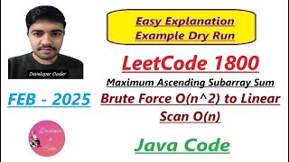 Maximum Ascending Subarray Sum | LeetCode 1800 | 2 Approaches | Java Code | Developer Coder