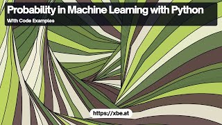 Probability in Machine Learning: Understanding Bayes' Theorem with Python
