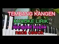 TEMBANG KANGEN KAROKE DANGDUT KOPLO