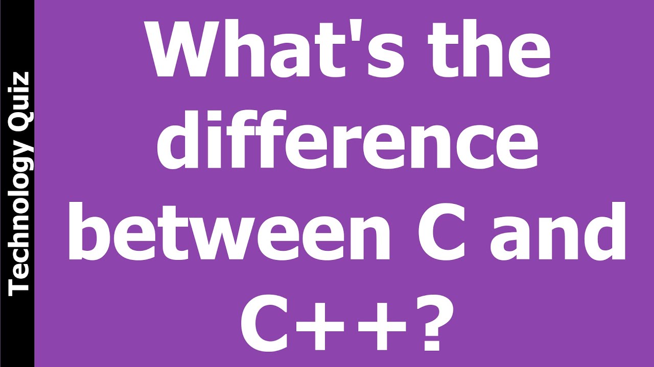 What's The Difference Between C And C++? - YouTube