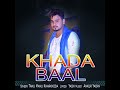 khada baal