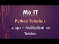 Python Tutorials - Loops - Multiplication Tables Example