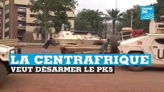 La Centrafrique veut désarmer le PK5